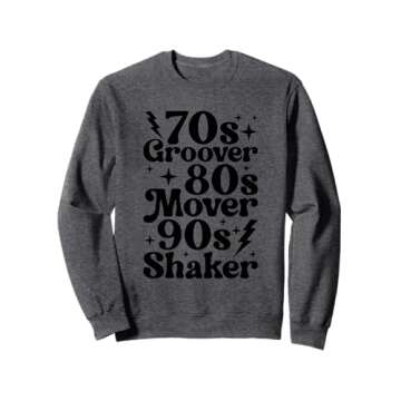 Vibrant 70s Groover 80s Mover 90s Shaker Sweatshirt for Music Lovers