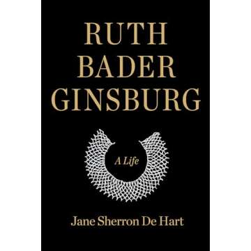 Ruth Bader Ginsburg: A Life