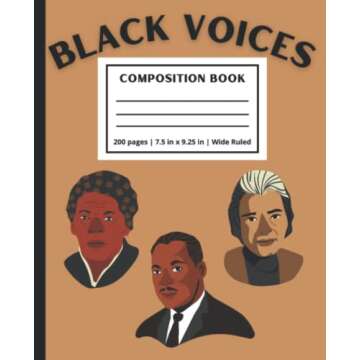 Black History Notebook for Back to School: 200 pages Wide Ruled| Black Voices Composition Book | 7.5...