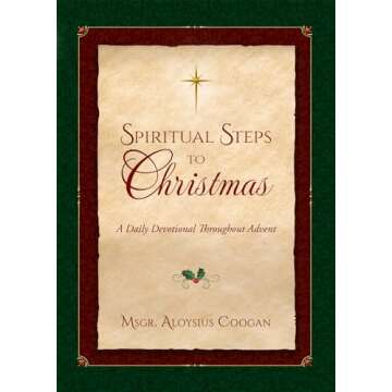 Spiritual Steps to Christmas: Daily Meditations for Sanctifying Advent