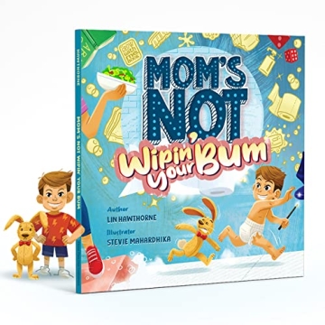 Mom's Not Wipin' Your Bum - Fun Potty Training Book for Kids