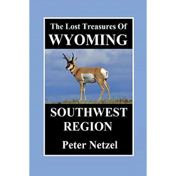 The Lost Treasures Of Wyoming-SOUTHWEST REGION