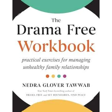 The Drama Free Workbook: Practical Exercises for Managing Unhealthy Family Relationships