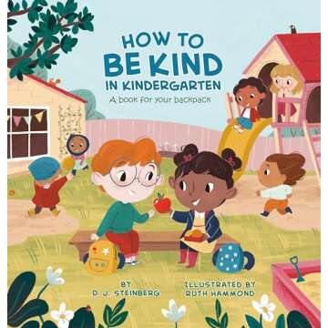How to Be Kind in Kindergarten: A Book for Your Backpack - Essential Guide to Friendship
