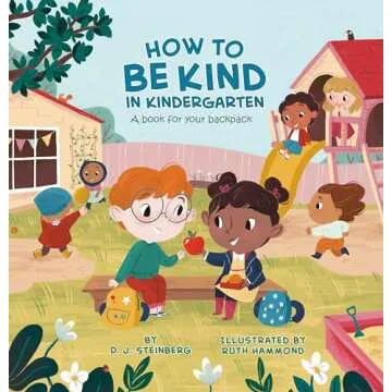 How to Be Kind in Kindergarten: A Book for Your Backpack - Essential Guide to Friendship