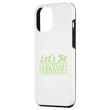 iPhone 14 Pro Max Let's Be Trouble Case: Stylish Protection Meets Durability