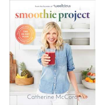Smoothie Project: The 28-Day Plan to Feel Happy and Healthy No Matter Your Age
