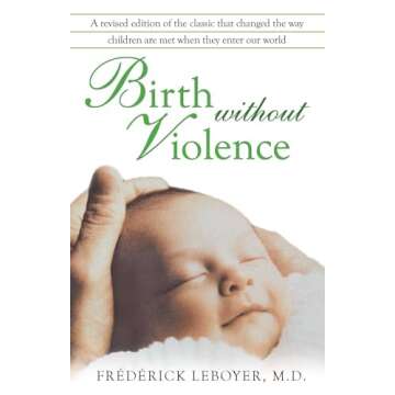 Birth Without Violence: Nurturing Natural Childbirth Philosophy and Practices