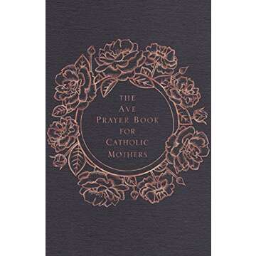 The Ave Prayer Book for Catholic Mothers