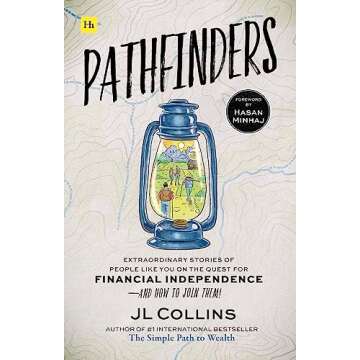 Pathfinders: Extraordinary Stories of People Like You on the Quest for Financial Independence―And ...