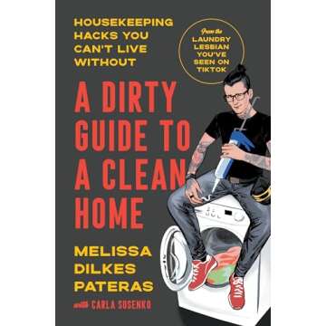 A Dirty Guide to a Clean Home: Housekeeping Hacks You Can't Live Without