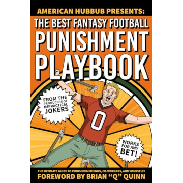 The Best Fantasy Football Punishment Playbook: The Ultimate Guide to Punishing Friends, Co-Workers, ...