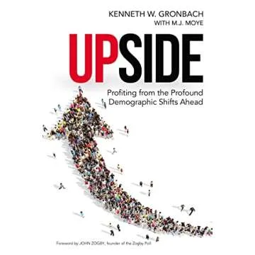 Upside: Profiting from the Profound Demographic Shifts Ahead - Discover Future Trends