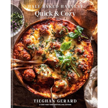 Half Baked Harvest Quick & Cozy Cookbook - Flavorful Ease