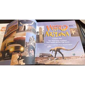 Weird Arizona: Your Travel Guide to Arizona's Local Legends and Best Kept Secrets (Volume 3)