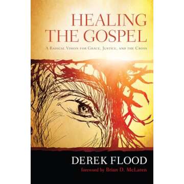 Healing the Gospel: A Radical Vision for Grace, Justice, and the Cross - Used Book in Good Condition