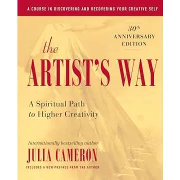 The Artist's Way: A Spiritual Path to Higher Creativity