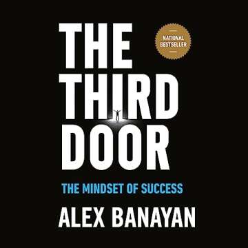 The Third Door: The Mindset of Success - Unlock Your Path to Achievement