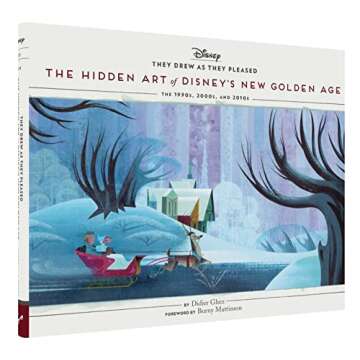 They Drew as They Pleased Volume 6: The Hidden Art of Disney's New Golden Age (Disney x Chronicle Bo...