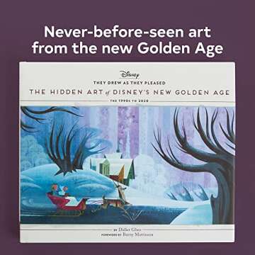 They Drew as They Pleased Volume 6: The Hidden Art of Disney's New Golden Age (Disney x Chronicle Books)