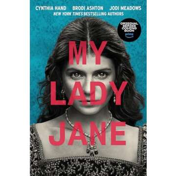 My Lady Jane: Now a Streaming Series (The Lady Janies)