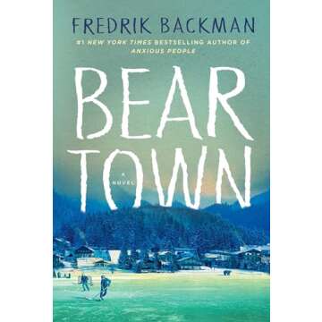 Beartown: A Novel (Beartown Series) – A Gripping Tale of Community and Ambition
