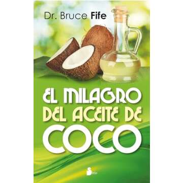 Transform Your Health with the Miracle of Coconut Oil, Spanish Edition