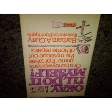 Okay, I'll do it myself Handywoman Primer for Home Repairs