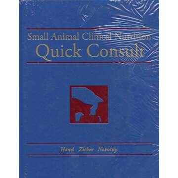 Small Animal Clinical Nutrition Quick Consult: Expert Guidance for Pet Health