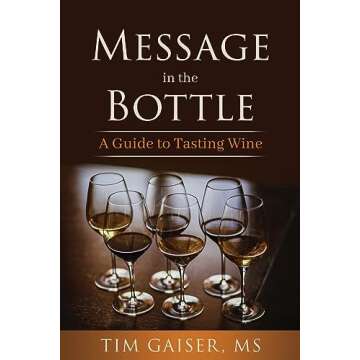 Message in the Bottle: A Guide for Tasting Wine