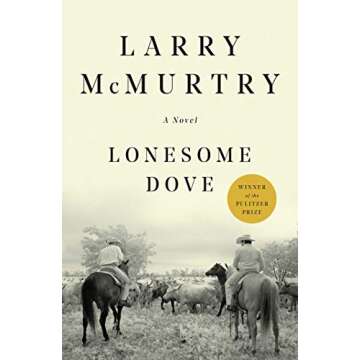 Lonesome Dove: A Novel - Epic Western Tale of Friendship and Adventure