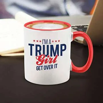 I'm a Trump Girl Get Over It Ceramic Coffee Mug Tea Cup Gift for Her 11 oz. (Red Handle)