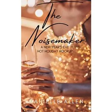 The Noisemaker: Sizzling New Year's Eve Holiday Hookup
