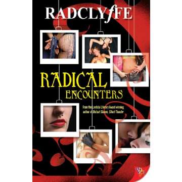 Radical Encounters: 28 Unforgettable Lesbian Love Stories by Radclyffe