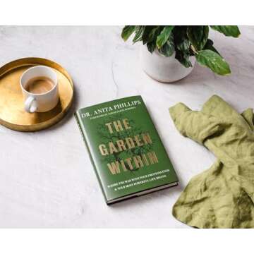 The Garden Within: Where the War with Your Emotions Ends and Your Most Powerful Life Begins