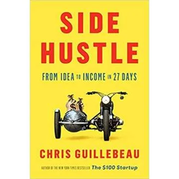 Transform Your Life with Chris Guillebeau’s Side Hustle: From Idea to Income