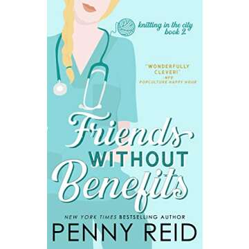 Friends Without Benefits: An Unrequited Love Romance (Knitting in the City Book 2)