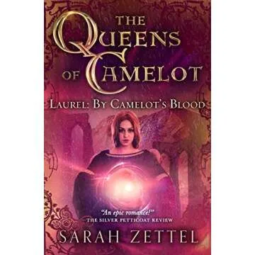 Laurel: By Camelot's Blood (The Queens of Camelot) - An Unforgettable Fantasy Adventure