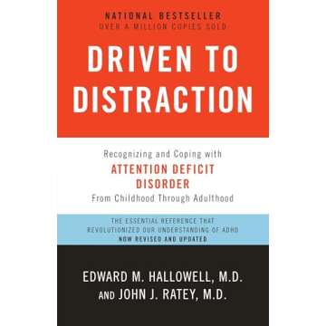 Driven to Distraction (Revised): Recognizing and Coping with Attention Deficit Disorder