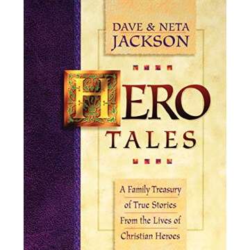 Hero Tales: A Family Treasury of True Stories from the Lives of Christian Heroes