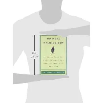 No More Mr Nice Guy: A Proven Plan for Getting What You Want in Love, Sex, and Life