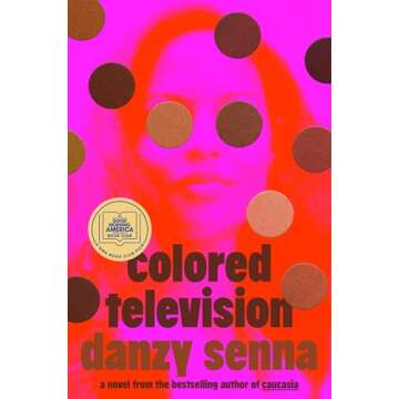 Colored Television (A GMA Book Club Pick): A Novel