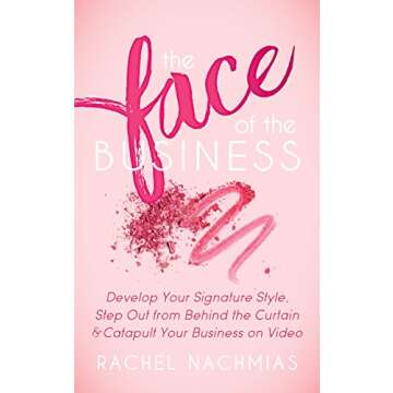The Face of the Business: Develop Your Signature Style, Step Out from Behind the Curtain and Catapul...