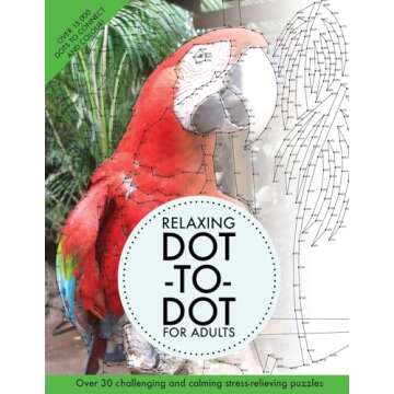Relaxing Dot-To-Dot For Adults: Over 30 challenging and calming stress-relieving puzzles