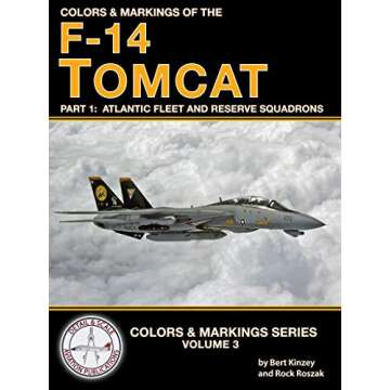 Colors & Markings of the F-14 Tomcat: Part 1: Atlantic Fleet and Reserve Squadrons (Colors & Markings Series Book 3)