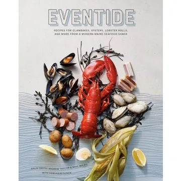 Eventide: Authentic Seafood Recipes from Maine's Modern Shack