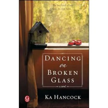 Dancing on Broken Glass: A Powerful Love Story of Resilience and Triumph