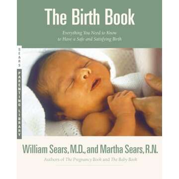 The Birth Book: Your Complete Guide to a Healthy Pregnancy and Happy Birth Experience