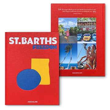 St. Barths Freedom - Assouline Coffee Table Book: Breathtaking Coastal Inspirations
