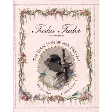 Tasha Tudor: The Direction of Her Dreams - A Cherished Journey of Imagination